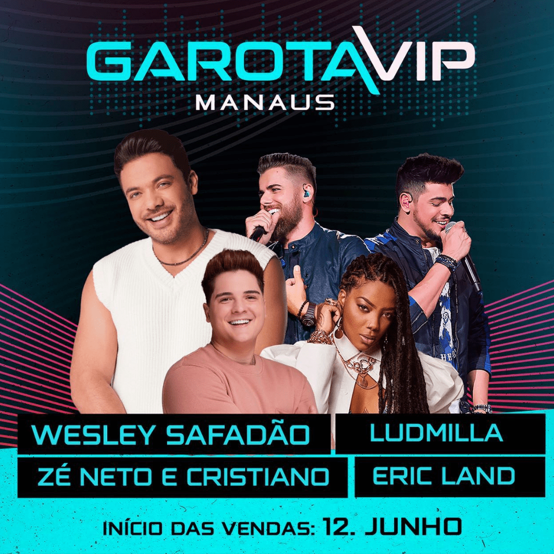 Garota Vip Manaus 2022 - Início das vendas e Atrações confirmadas