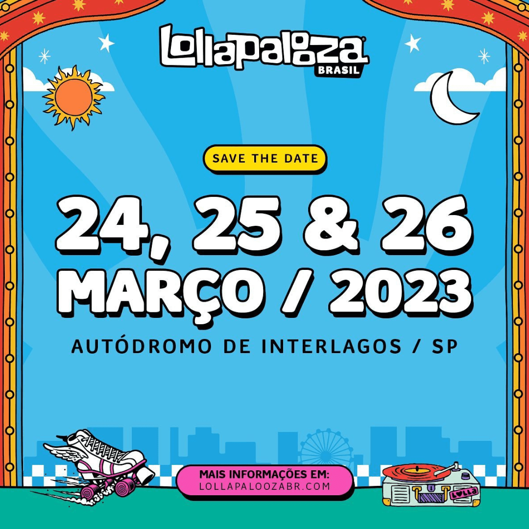 Lollapalooza Brasil 2023 já está do data marcada 1